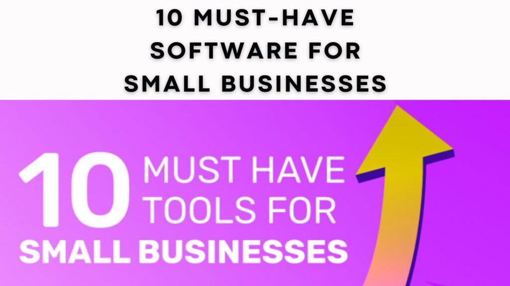 10 Must-Have Software for Small Businesses